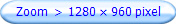 Zoom > 1280 × 960 pixel